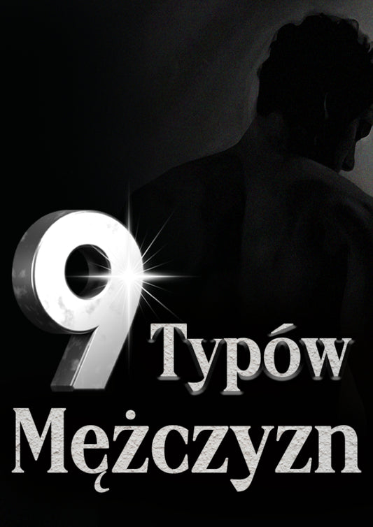 9 Typów Mężczyzn: Odkryj ich prawdziwe intencje i nie daj się zmanipulować